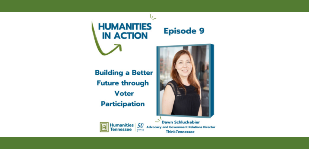 Humanities in Action | Dawn Schluckebier - Think Tennessee